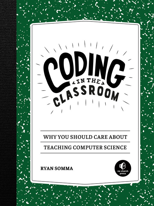 Title details for Coding in the Classroom by Ryan Somma - Available